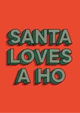 Santa Loves a Ho Christmas Card created by Laura.Louise.Vincent
