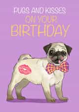 Pugs and kisses on your birthday created by Leah Rowe