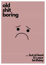 Old and Boring Birthday Card created by Blksq. Design