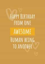 Happy Birthday from one awesome human being to another birthday card created by Pixie Paper Art