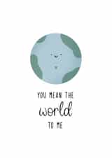 You Mean The World To Me Card created by Kalm Lettering