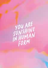 You Are Sunshine In Human Form created by OHVERLEE