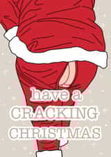 Mooning - Cracking - Cheeky - Funny - Butt Crack - Have a Cracking Christmas - Santas Butt - Naughty - Nude - Christmas Card created by Eve Designs