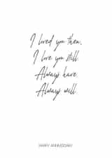 Heartfelt Poem Typography Anniversary Card / Valentines Day Card - I Loved You Then, I Love You Still, Always Have, Always Will created by Blueberry Nell