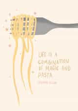 Life is a Combination of Magic and Pasta Card  created by Doodel