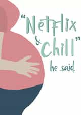 Netflix and Chill pregnancy card created by Wednesday's Wombat