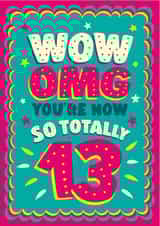‘So totally 13’ girl’s 13th teenager birthday card created by The Typecast Gallery