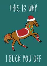 This Is Why I Buck You Off Christmas Card! created by Kate and Co