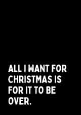 All I Want For Christmas Is For It To Be Over Card created by Meg's Creative Outlet