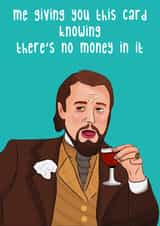 No Money Leo DiCaprio Laughing Birthday Card created by Glenn Eldridge