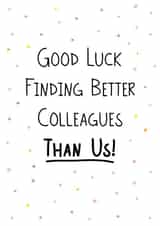 Good luck finding better collegues than us! created by Geordies Love Gin