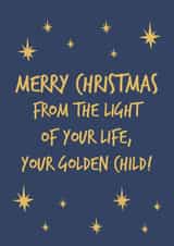 Parents - Mum and Dad - Merry Christmas From the Light of Your Life - Golden Child - Favourite Child - Cheeky - Funny - Merry Christmas Card created by Fifi Designs