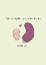 You've Bean So Great To Me Thank You Card created by Little Big Pie