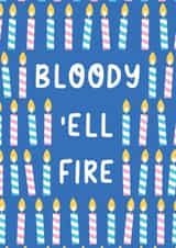 Bloody Hell Fire Funny Birthday Card created by Yasmin Atherton