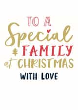 To a Special Family at Christmas with love created by Katie Phythian Design