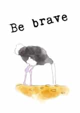Be brave created by Nataliya Grishina