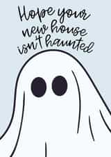 Funny Ghost New Home Card - Haunted - Hope Your New House Isn't Haunted created by MillennialprintsCo