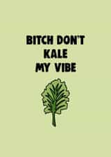 Don’t kale my vibe created by wild wisteria designs