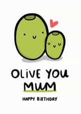 Olive You Mum Card created by Arrow Gift Co