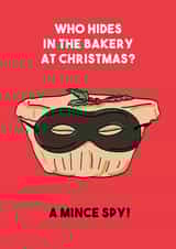 Funny - Pun - Mince Spy - Mince Pie - Mask - Who Hides In The Bakery At Christmas - Christmas Card created by Wild Hearts Print Club