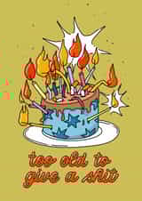 To old to give a sh** birthday card created by Lena Lapina