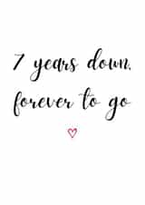 Cute Typography Anniversary Card - 7 Years - 7 Years Down Forever To Go created by A Bee's Designs