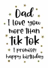 Dad I love you more than Tik Tok Birthday card created by Word Up Creative