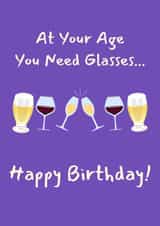 At Your Age You Need Glasses - Funny Birthday Card created by Catriona M