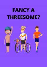 Fancy a threesome triathlon card! created by Mad Funny
