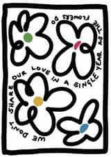 We don't share our love in a single year as the flowers do created by The Dot and the Line