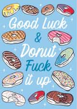 Good Luck donut fuck it up card created by Dan Bang Studio