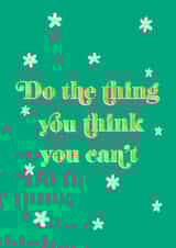 Do The Thing You Think You Can't Card created by Mental Health Mates