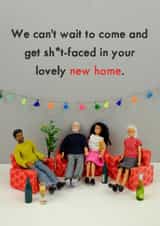 Rude New Home Card - Figurines - Shitfaced - We Can't Wait To Come And Get Shit Faced In Your Lovely New Home created by Bold & Bright Cards