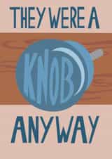 They were a knob anyway break up divorce card created by Stonefoxes