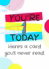 1st birthday card for the kid that can't read...  created by Bitch, please...