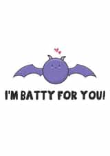 'I'm batty for you!' Valentines or Anniversary card created by Chelle - Monsterful Illustrations