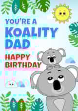 You're a Koality Dad - Happy Birthday created by RoleyOleyMoley
