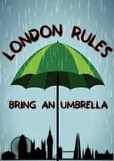 LONDON RULES created by Nigel Williams