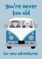 You're never too old for new adventures campervan birthday card created by Teri Creative