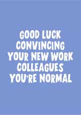 Good luck convincing your new work colleagues created by Banter King