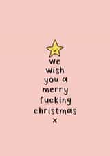 We wish you a merry fucking Christmas tree card created by SecretlyMegan