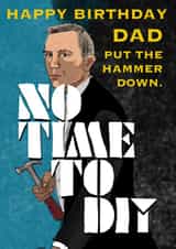 Funny Birthday Card - Dad - James Bond - Happy Birthday Dad Put The Hammer Down created by Rosie Johnson Illustrates