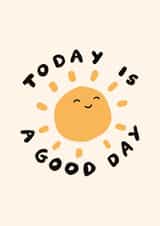 Today is a good day created by Vicky Hughes