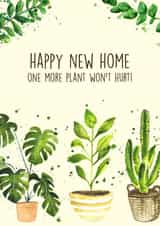 Funny House Plant New Home Card - Plants - Happy New Home One More Plant Won't Hurt created by Splatterworks