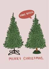 Rude - Cheeky - Fake Bitch - Friend - Fake Bitch Merry Christmas - Fake Tree - Christmas Card created by Knotty Cards
