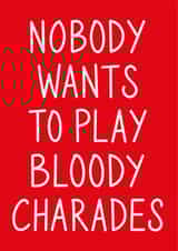 Nobody Wants To Play Bloody Charades Christmas Card created by Lazy Mice