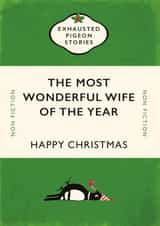 Exhausted Pigeon Stories - Andy Williams - The Most Wonderful Wife of The Year - Penguin Books - Book - Novel - Wife - Christmas Card created by Yay Days