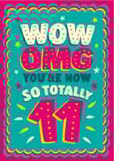 ‘So totally 11’ girl’s 11th age birthday card created by The Typecast Gallery