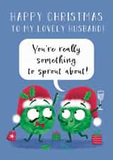 To My Lovely Husband - Husband - Cute - Something To Sprout About - Brussel Sprouts - Festive Sprouts - Christmas Card created by Hannah Jayne Lewin