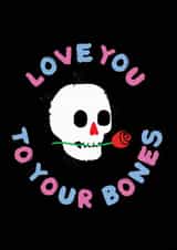 love you to your bones skull and rose card created by sixsixninenine